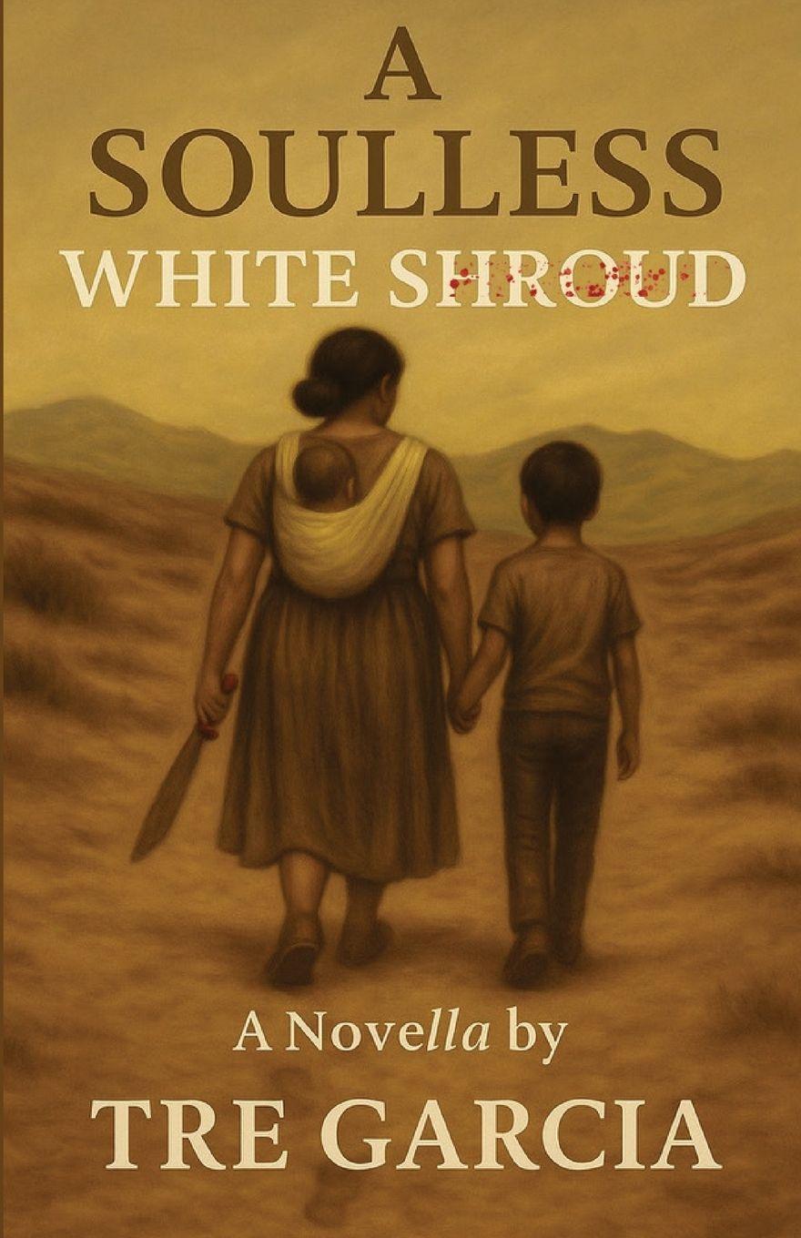 Книга A SOULLESS WHITE SHROUD Tre Garcia