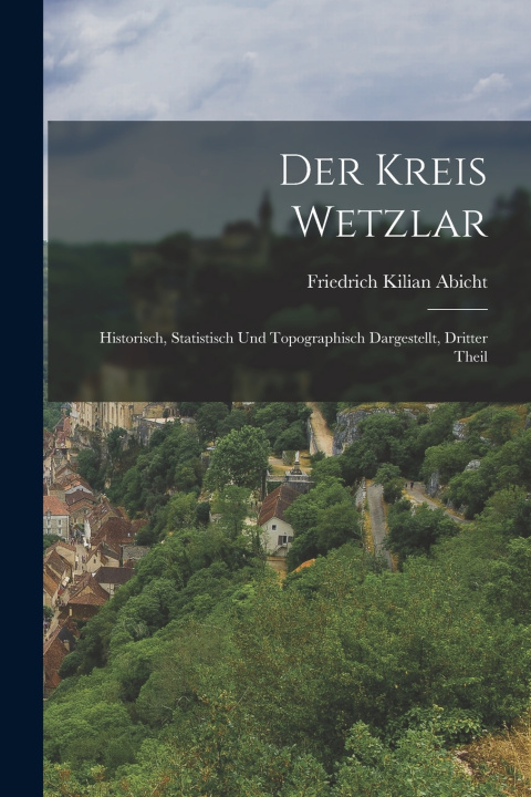 Kniha Der Kreis Wetzlar Friedrich Kilian Abicht