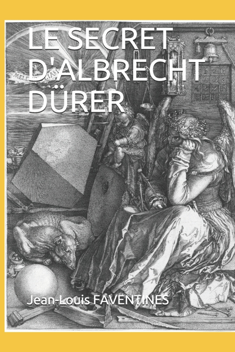 Книга LE SECRET D'ALBRECHT DÜRER Jean-Louis FAVENTINES