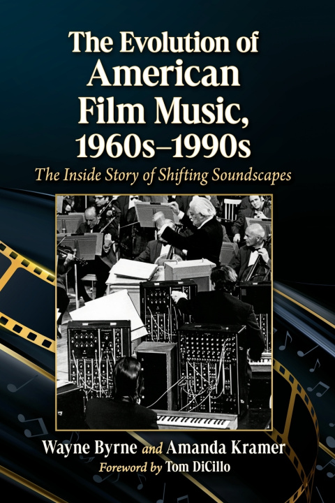 Kniha The Evolution of American Film Music, 1960s-1990s Wayne Byrne