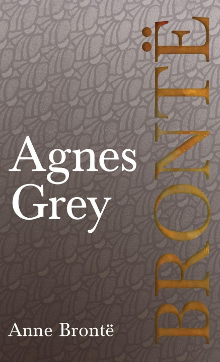 Kniha Agnes Grey Anne Brontë