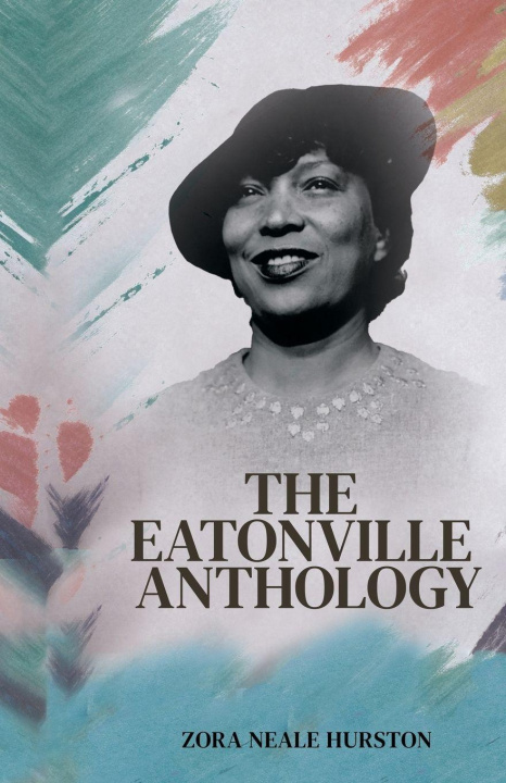 Kniha The Eatonville Anthology Zora Neale Hurston