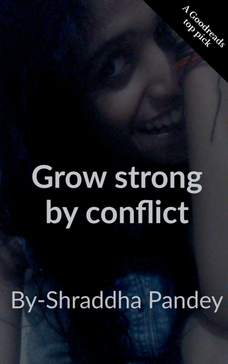 Книга Grow strong by conflict. Shraddha Pandey