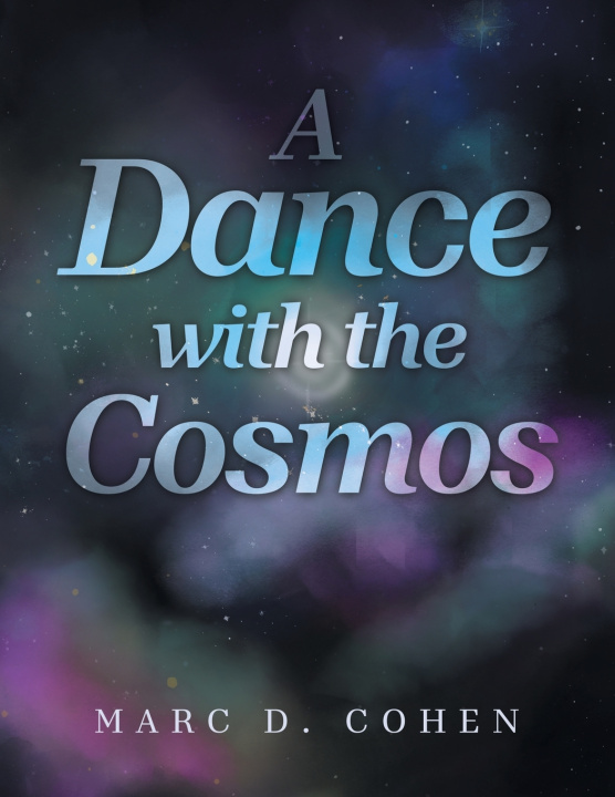 Kniha A Dance with the Cosmos Marc D. Cohen