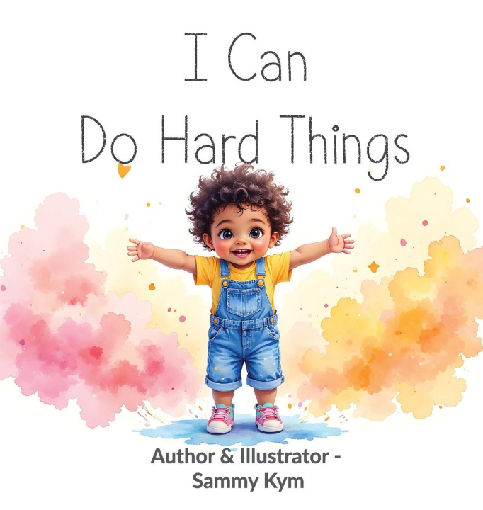 Kniha I Can Do Hard Things Sammy Kym