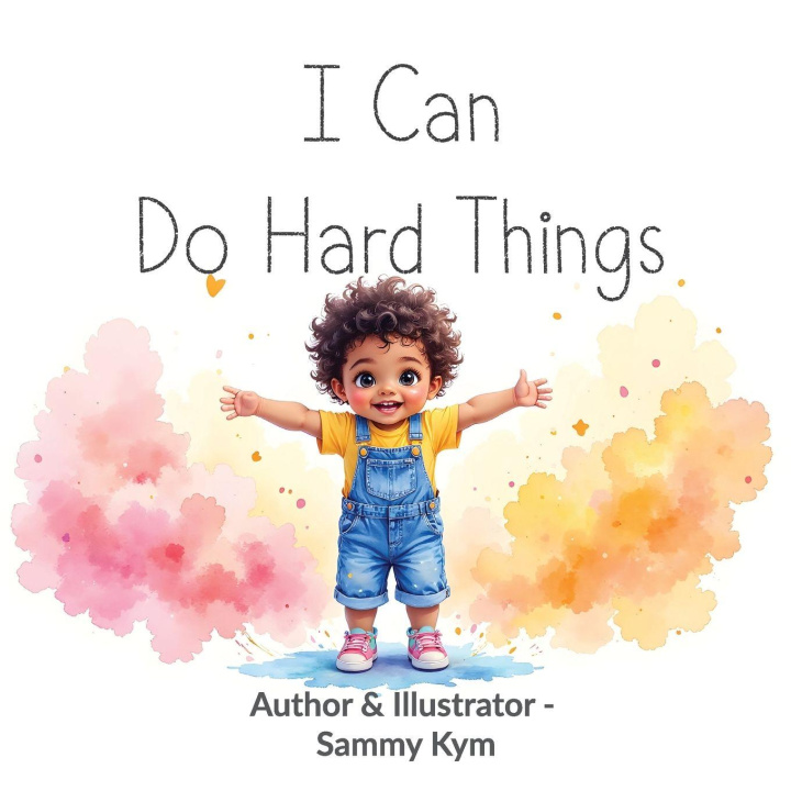 Kniha I Can Do Hard Things Sammy Kym