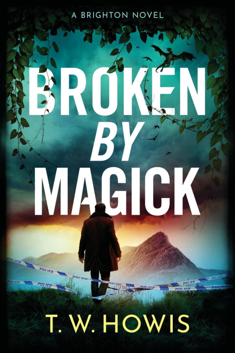 Kniha Broken by Magick T.W. Howis