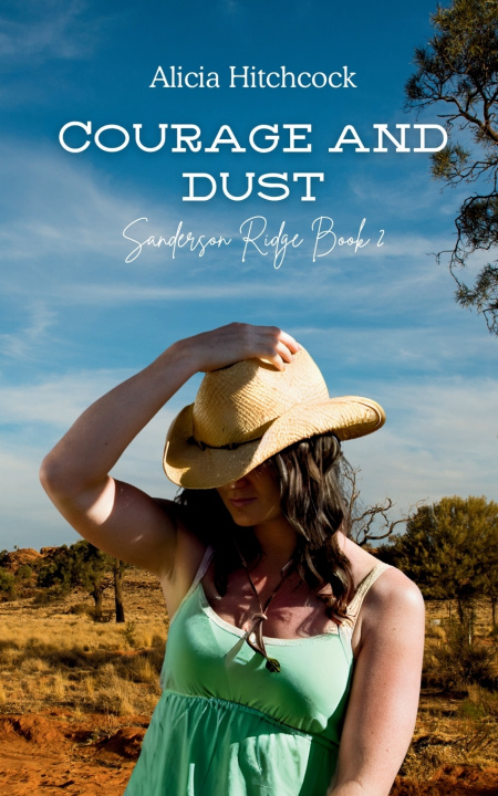 Kniha Courage and Dust Alicia Hitchcock