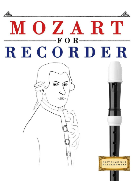Könyv Mozart for Recorder E.C. Masterworks