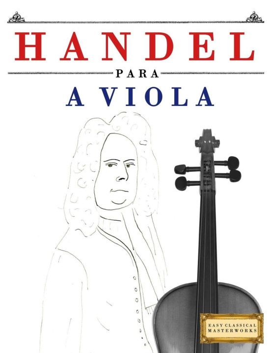 Kniha Handel para a Viola E.C. Masterworks