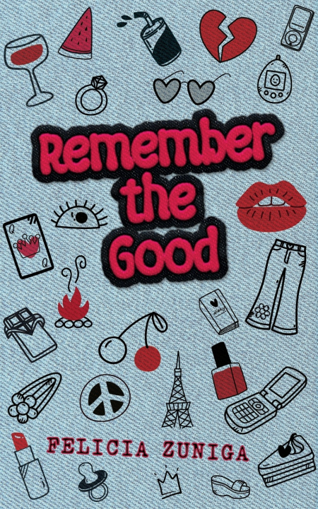 Kniha Remember the Good Felicia Zuniga