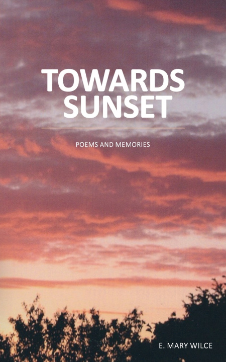 Kniha Towards Sunset E. Mary Wilce