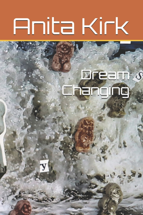 Kniha Dream Changing Anita Kirk