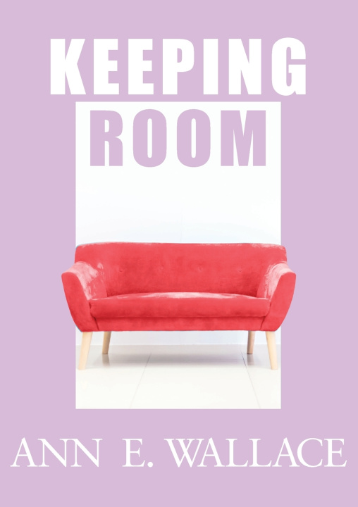 Kniha Keeping Room Ann E. Wallace