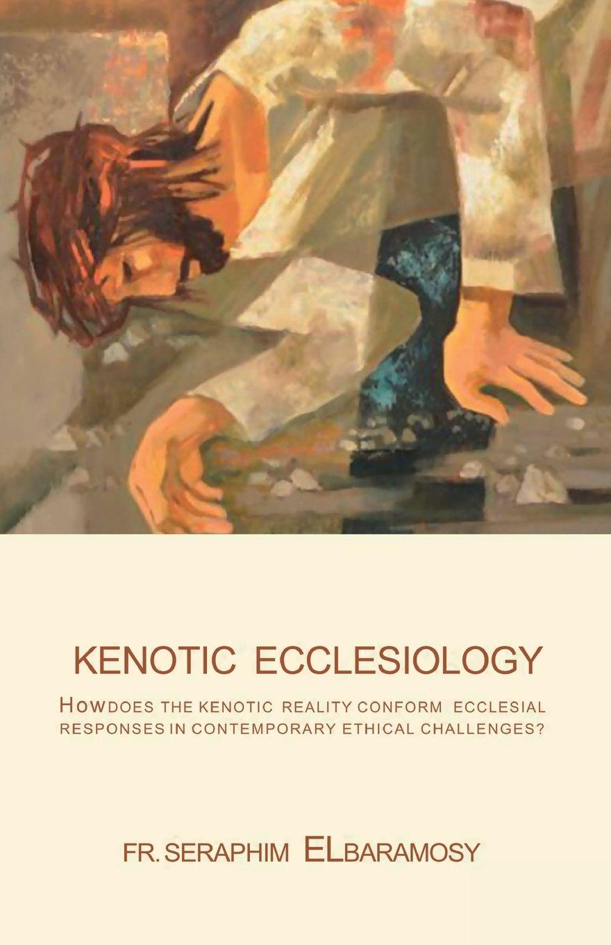 Kniha Kenotic Ecclesiology Fr. Seraphim ElBaramosy