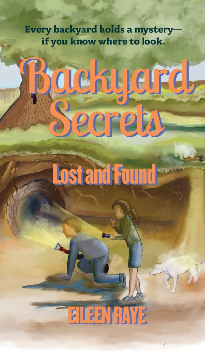 Книга Backyard Secrets Lost and Found Eileen Raye