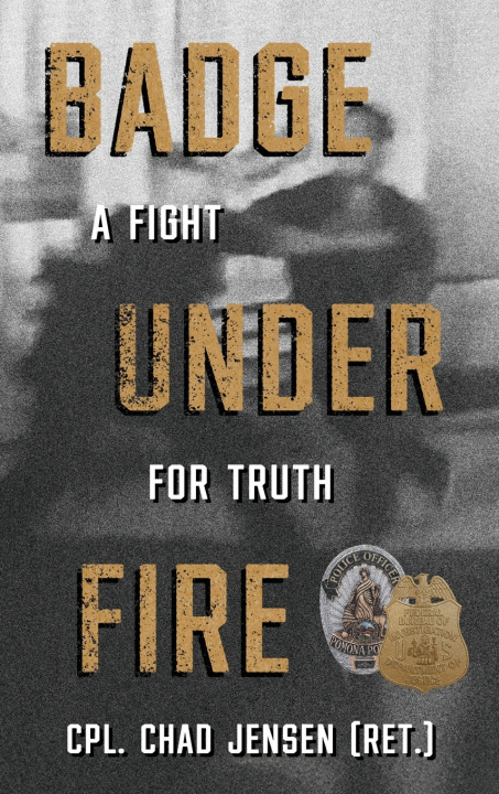 Knjiga Badge Under Fire Chad Jensen