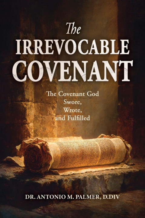 Kniha The Irrevocable Covenant Dr. Antonio M Palmer