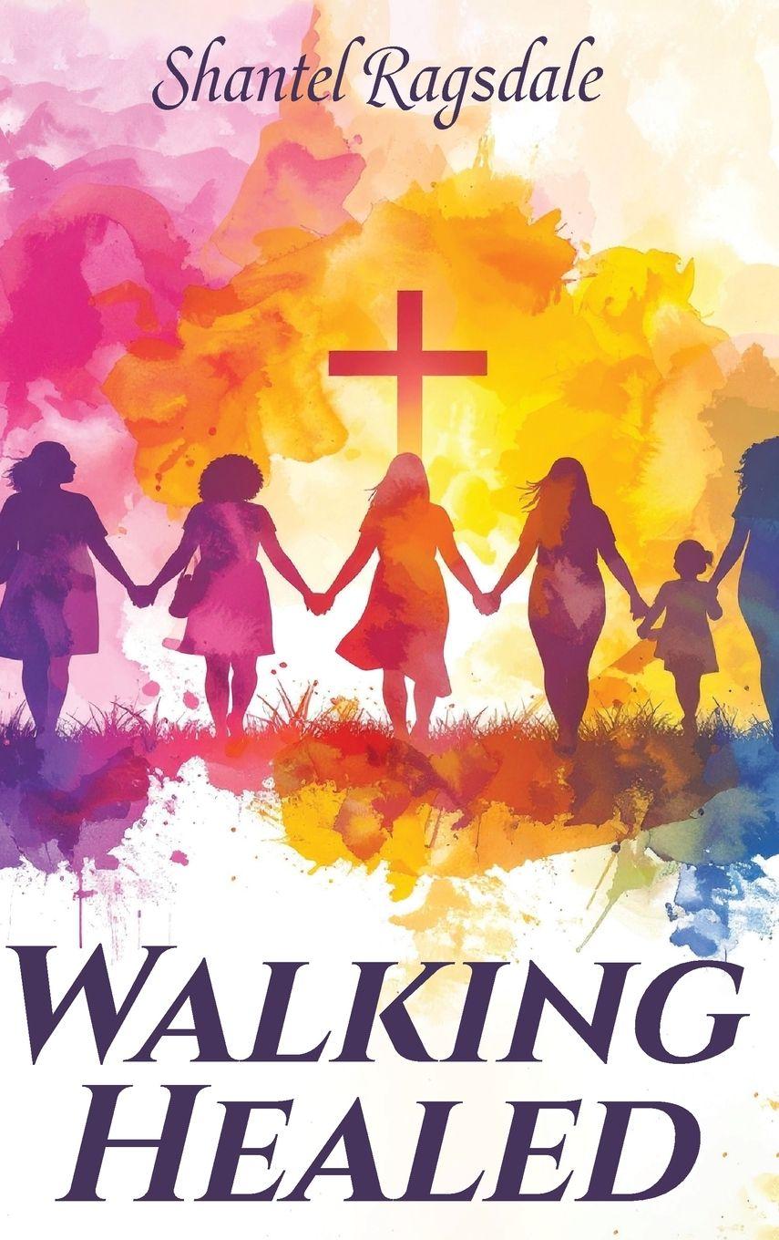 Kniha Walking Healed Shantel Ragsdale