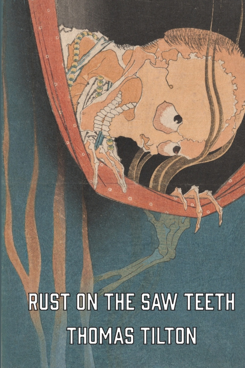 Knjiga Rust on the Saw Teeth Thomas Tilton