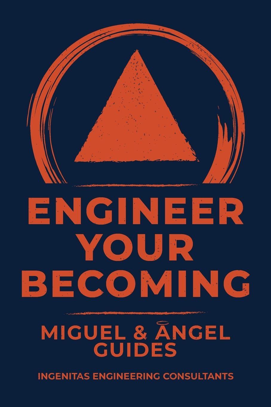 Könyv Engineer Your Becoming Miguel Ángel Rodríguez Gómez