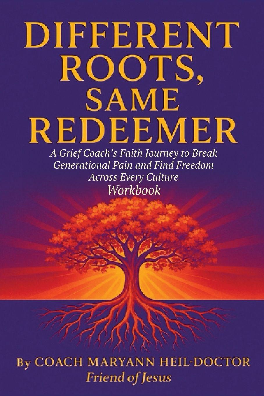 Könyv Different Roots, Same Redeemer Maryann Heil-Doctor