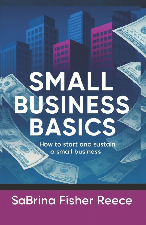 Kniha Small Business Basics SaBrina Fisher Reece