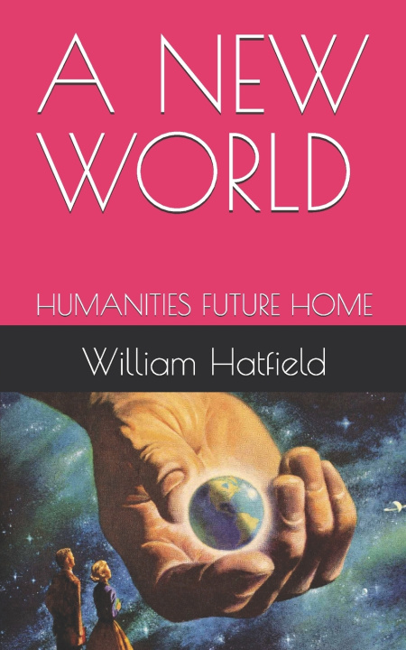 Knjiga A NEW WORLD William Roy Hatfield