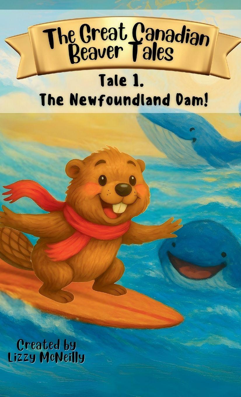 Книга Tale 1. The Newfoundland Dam! Lizzy McNeilly