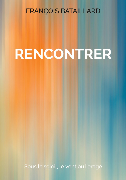 Könyv Rencontrer Bataillard