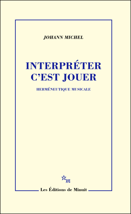Kniha Interpréter c'est jouer Michel