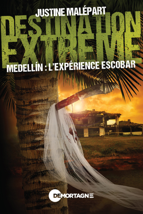 Knjiga Destination extrême - Medellin : l'expérience Escobar Malépart