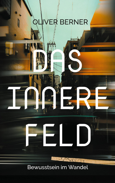 Kniha Das Innere Feld Oliver Berner