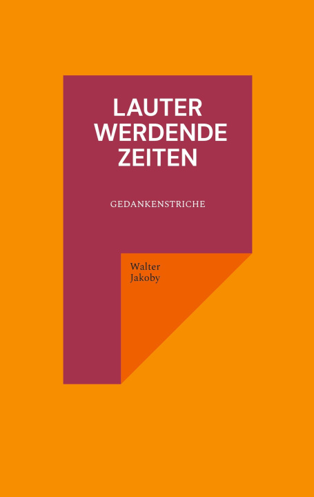 Book Lauter werdende Zeiten Walter Jakoby