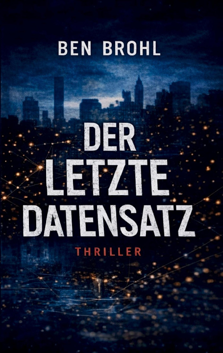 Kniha Der letzte Datensatz Ben Brohl