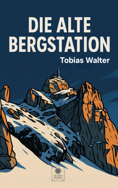 Knjiga Die alte Bergstation Tobias Walter