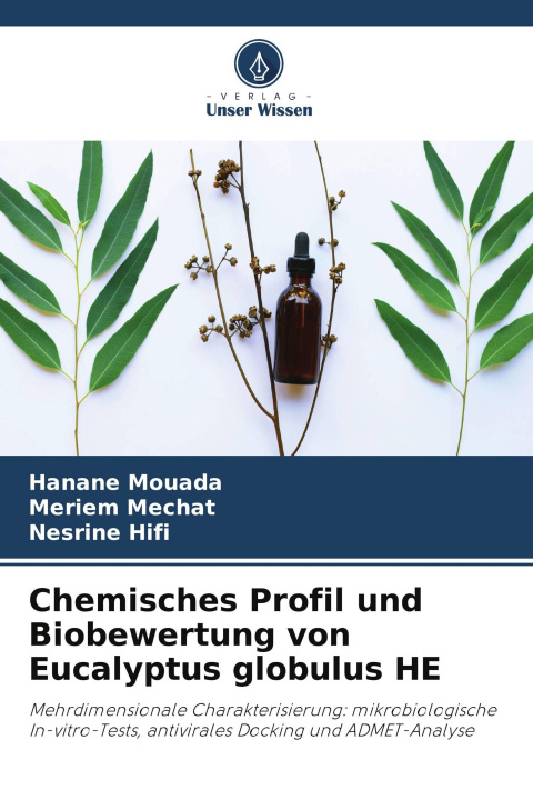 Kniha Chemisches Profil und Biobewertung von Eucalyptus globulus HE Hanane Mouada