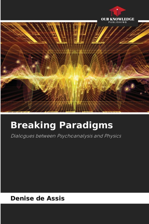 Kniha Breaking Paradigms Denise de Assis