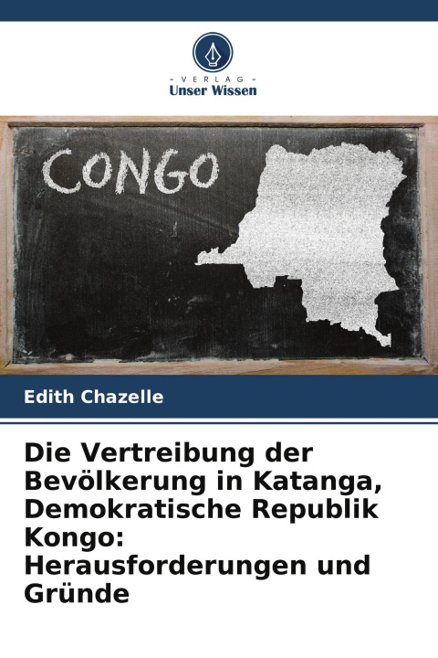 Kniha Die Vertreibung der Bevölkerung in Katanga, Demokratische Republik Kongo Edith Chazelle