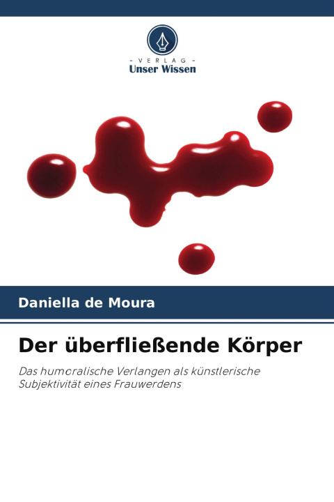 Книга Der überfließende Körper Daniella de Moura