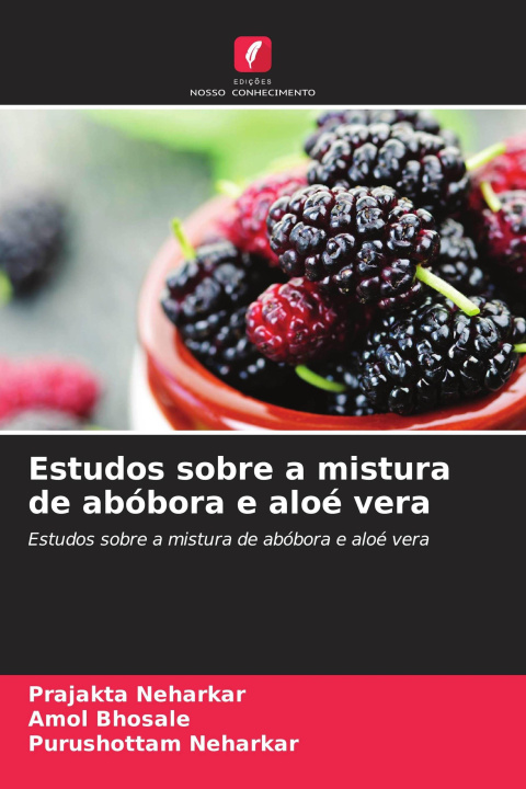 Kniha Estudos sobre a mistura de abóbora e aloé vera Prajakta Neharkar