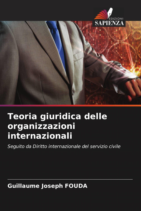 Kniha Teoria giuridica delle organizzazioni internazionali Guillaume Joseph FOUDA