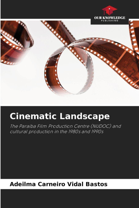 Kniha Cinematic Landscape Adeilma Carneiro Vidal Bastos
