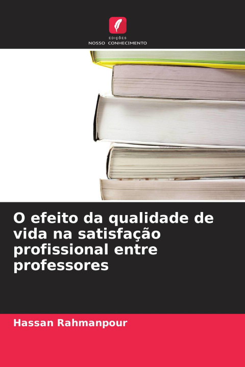 Kniha O efeito da qualidade de vida na satisfação profissional entre professores Hassan Rahmanpour