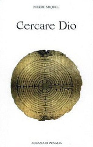 Книга Cercare Dio. La via monastica Pierre Miquel
