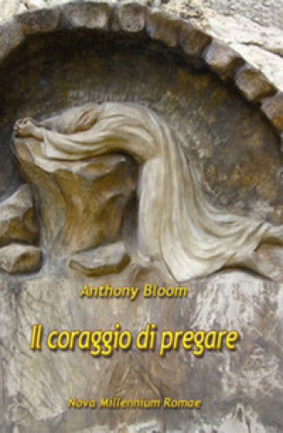 Boek coraggio di pregare Anthony Bloom