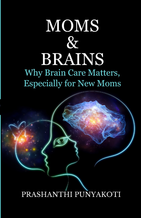 Knjiga MOMS & BRAINS Prashanthi Punyakoti