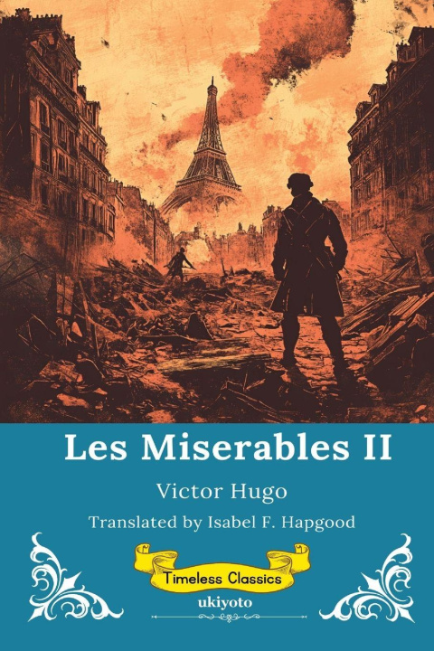 Kniha Les Miserables Volume II | Timeless Classics Victor Hugo