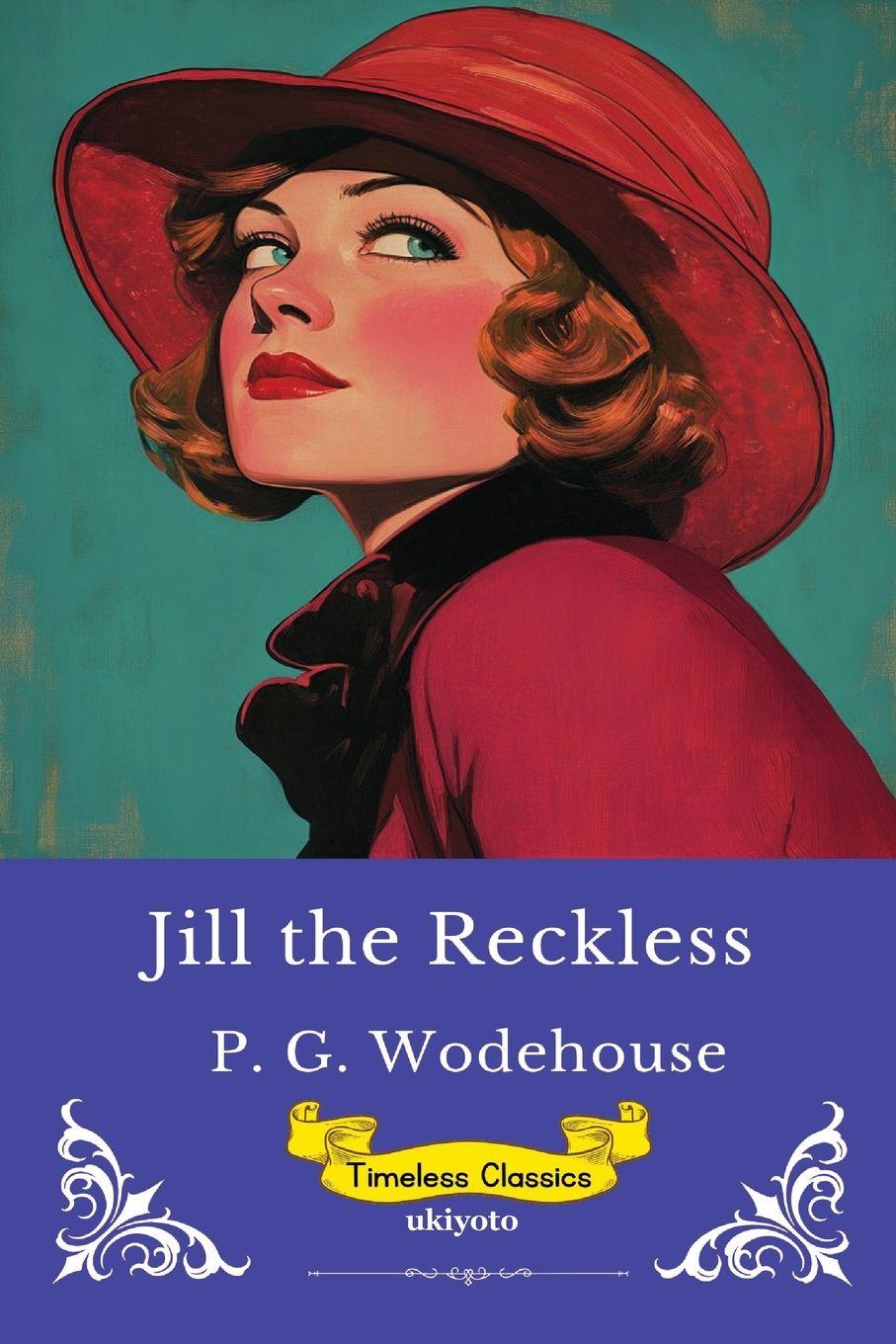 Книга Jill the Reckless | Timeless Classics P.G. Wodehouse