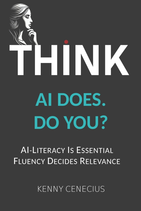 Kniha THINK - AI DOES. DO YOU? KENNY CENECIUS